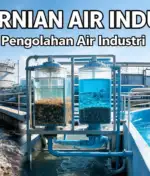 Pemurnian Air Industri : Efisiensi Operasional dan Keberlanjutan Bisnis Anda